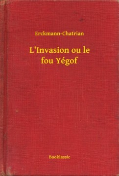 Erckmann-Chatrian - L'Invasion ou le fou Y�gof
