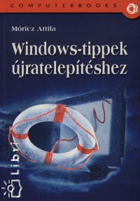 Mricz Attila - Windows-tippek jrateleptshez