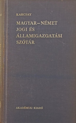 Dr. Karcsay Sndor - Magyar-nmet jogi s llamigazgatsi sztr