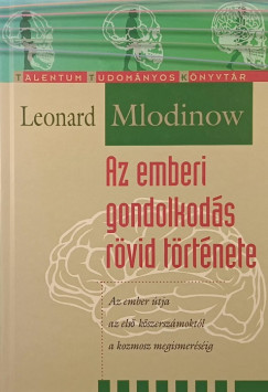 Leonard Mlodinow - Az emberi gondolkodás rövid története