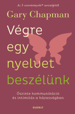 Gary Chapman - Vgre egy nyelvet beszlnk