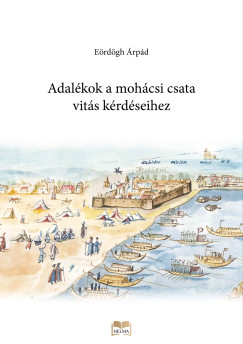 Adal�kok a moh�csi csata vit�s k�rd�seihez