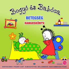 Bartos Erika - Bogyó és Babóca - Betegség