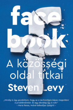 Steven Levy - Facebook - A kzssgi oldal titkai