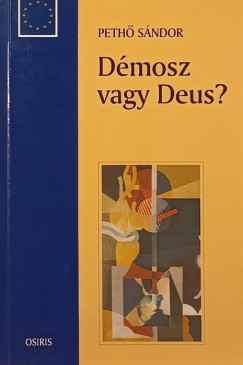 Peth Sndor - Dmosz vagy Deus?