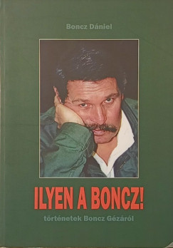 Boncz Dániel - Ilyen a Boncz!