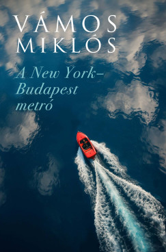 Vmos Mikls - A New York-Budapest metr