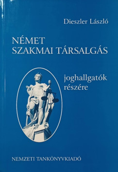 Dieszler László - Német szakmai társalgás joghallgatók részére