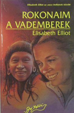 Elisabeth Elliot - Rokonaim a vademberek