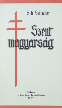 Sk Sndor - Szent magyarsg - reprint