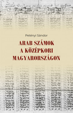 Petényi Sándor - Arab számok a középkori Magyarországon