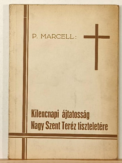 P. Marton Boldizsár Marcell - Kilencnapi ájtatosság Nagy Szent Teréz tiszteletére