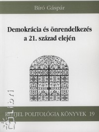 Bíró Gáspár - Demokrácia és önrendelkezés a 21. század elején