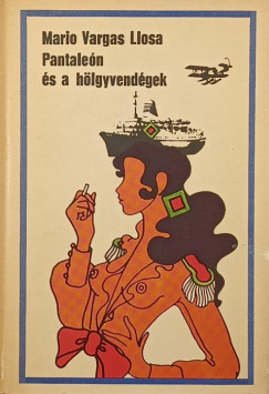 Mario Vargas Llosa - Pantale�n �s a h�lgyvend�gek