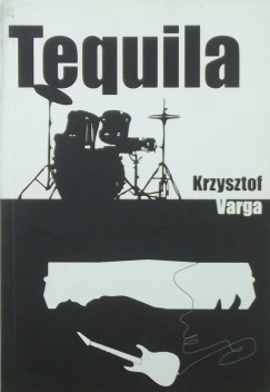 Krzysztof Varga - Tequila - Fejldsregny