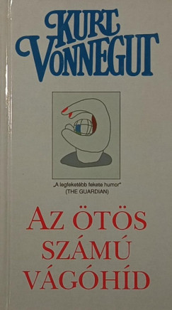 Kurt Vonnegut - Az ötös számú vágóhíd