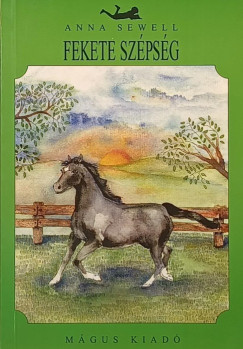 Anna Sewell - Fekete Szépség