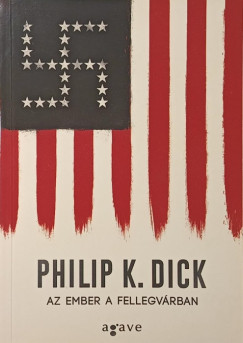 Philip K. Dick - Az ember a fellegvárban