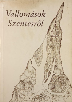 Vallomások Szentesről