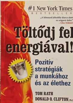 Donald O. Clifton - Tom Rath - Töltődj fel energiával!