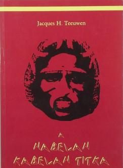 Jacques H. Teeuwen - A Nabelan Kabelan titka