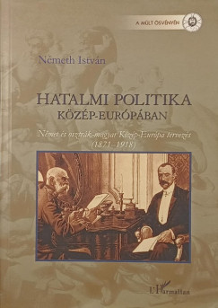 Nmeth Istvn - Hatalmi politika Kzp-Eurpban