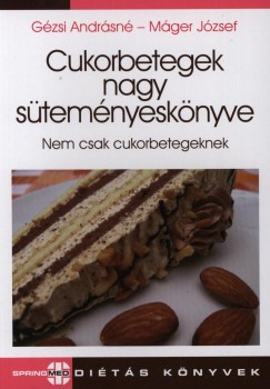 Gézsi Andrásné Márta - Máger József - Cukorbetegek nagy süteményeskönyve