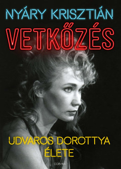 Ny�ry Kriszti�n - Vetk�z�s - Udvaros Dorottya �lete
