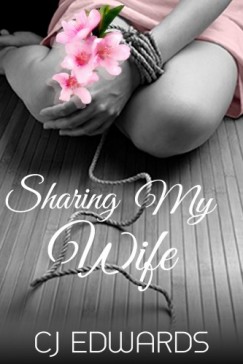 C J Edwards - Sharing My Wife