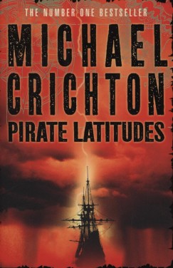Michael Crichton - Pirate latitudes
