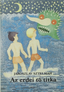 Jaroszlav Sztelmah - Az erdei t titka