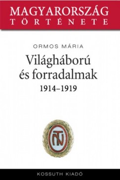 Ormos Mria - Vilghbor s forradalmak 1914-1919