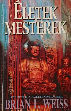Brian Weiss - Életek, mesterek