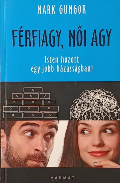 Mark Gungor - F�rfiagy, n�i agy