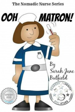 Sarah Jane Butfield - Ooh Matron!