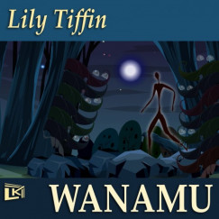 Lily Tiffin - WANAMU: Ember a dzsungelben