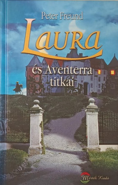 Peter Freund - Laura �s Aventerra titkai