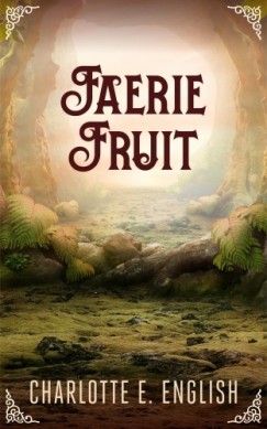 Charlotte E. English - Faerie Fruit