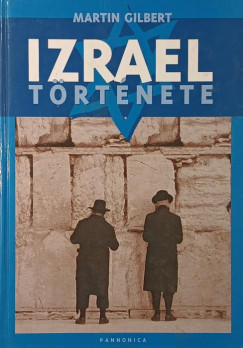 Martin Gilbert - Izrael t�rt�nete
