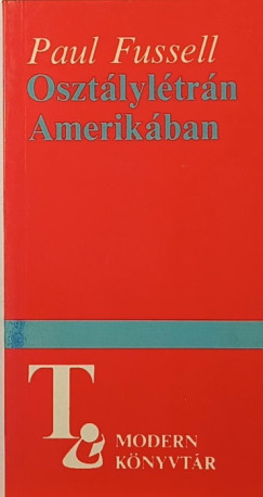 Paul Fussel - Osztálylétrán Amerikában