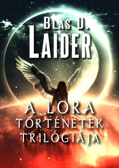 Blas D. Laider - A Lora trtnetek trilgija