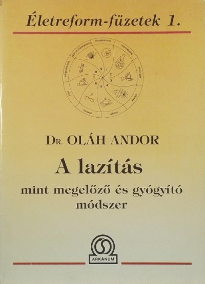 Oláh Andor - A lazítás mint megelőző és gyógyító módszer