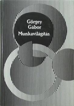 Grgey Gbor - Munkavilgts