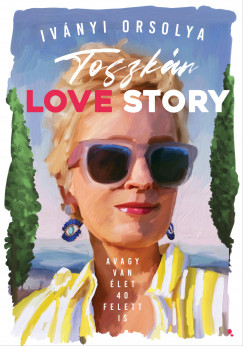 Ivnyi Orsolya - Toszkn love story