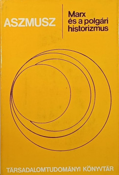 V. F. Aszmusz - Marx �s a polg�ri historizmus