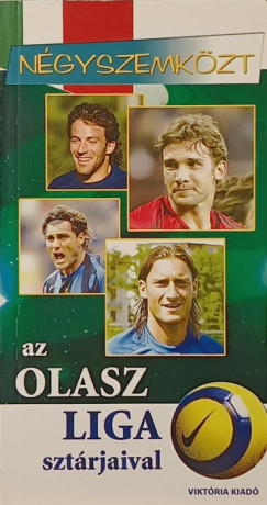 D�nes Tam�s   (Szerk.) - M�csik Viktor   (Szerk.) - N�gyszemk�zt az olasz liga szt�rjaival
