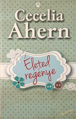 Cecelia Ahern - �leted reg�nye