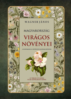 Wagner János - Magyarország virágos növényei