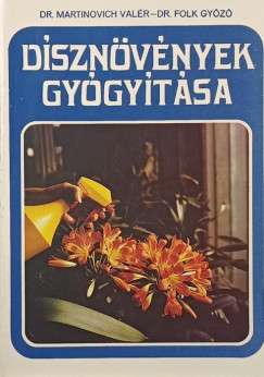 Dr. Folk Gy�z� - Dr. Martinovich Val�r - D�szn�v�nyek gy�gy�t�sa