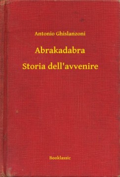 Antonio Ghislanzoni - Abrakadabra - Storia dell'avvenire